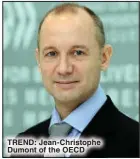  ?? ?? TREND: Jean-Christophe Dumont of the OECD
