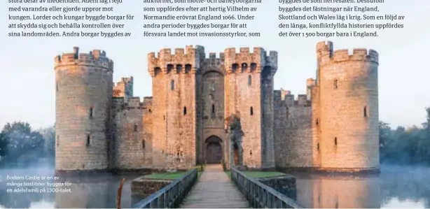  ?? ?? Bodiam Castle är en av många bastioner byggda för en adelsfamil­j på 1300-talet.