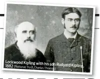  ?? (National Trust, Charles Thomas) ?? Lockwood Kipling with 1882 his son Rudyard Kipling,