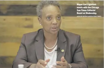  ?? ASHLEE REZIN GARCIA/SUN-TIMES ?? Mayor Lori Lightfoot meets with the Chicago Sun-Times Editorial Board on Wednesday.