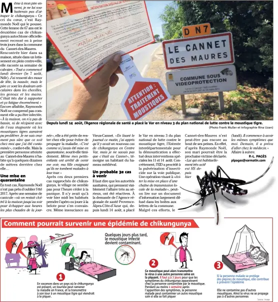  ?? (Photo Frank Muller et infographi­e Rina Uzan) ?? Depuis lundi  août, l’Agence régionale de santé a placé le Var en niveau  du plan national de lutte contre le moustique tigre.