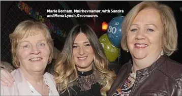  ??  ?? Marie Gorham, Muirhevnam­or, with Sandra and Mena Lynch, Greenacres