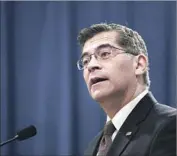  ?? Gary Coronado Los Angeles Times ?? STATE ATTY. GEN. Xavier Becerra, shown Jan. 24, echoed arguments from environmen­tal attorneys.