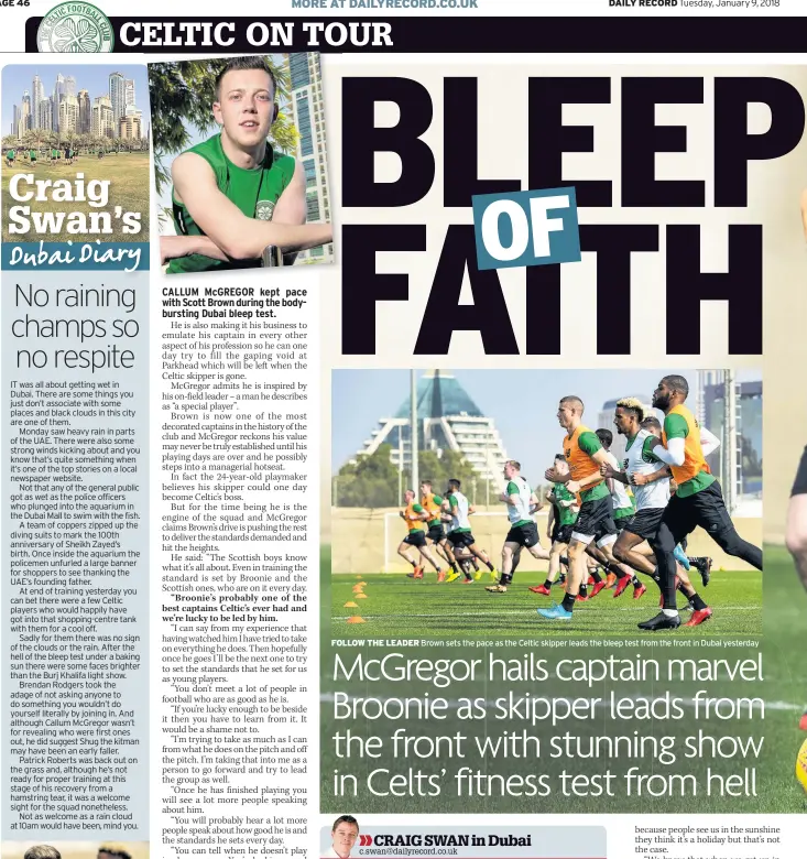  ??  ?? FOLLOW THE LEADER Brown sets the pace as the Celtic skipper leads the bleep test from the front in Dubai yesterday