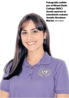  ?? /EFE/MDC ?? Fotografía cedida por el Miami Dade College (MDC) donde aparece la estudiante cubana Amalia Abraham Martín.