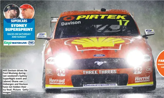  ?? Picture: Getty Images ?? Will Davison drives his Ford Mustang during last weekend’s Sydney SuperNight event and (above) Shane van Gisbergen and Davison have not hidden their icy feud.