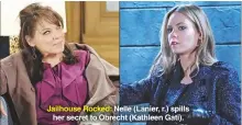  ??  ?? Jailhouse Rocked: Nelle (Lanier, r.) spills her secret to Obrecht (Kathleen Gati).