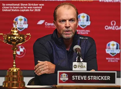  ??  ?? So emotional: Steve Stricker was close to tears as he was named United States captain for 2020