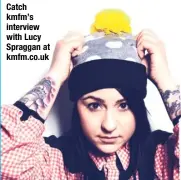  ??  ?? Catch kmfm’s interview with Lucy Spraggan at kmfm.co.uk