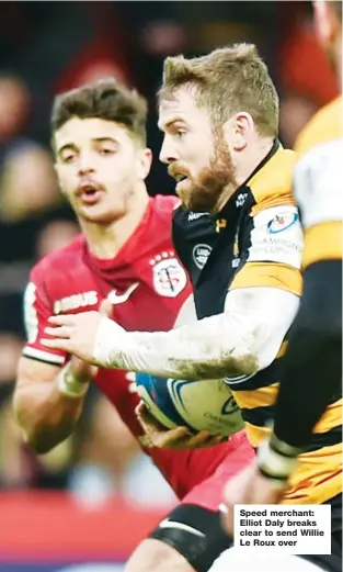  ??  ?? Speed merchant: Elliot Daly breaks clear to send Willie Le Roux over