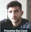  ??  ?? Presenter Ben Zand