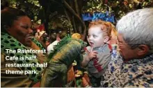  ?? Chronicle file ?? The Rainforest Cafe is half restaurant-half theme park.