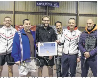  ??  ?? La 8e édition du tournoi du bout de l’an se déroulera du 9 au 31 décembre prochain dans les salles de tennis de Saint-James.