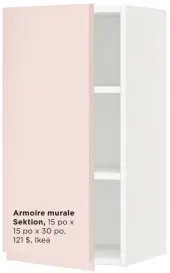  ??  ?? Rose d’Avril 2091-70, Benjamin Moore
Armoire murale Sektion, 15 po x 15 po x 30 po, 121 $, Ikea