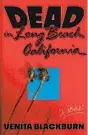  ?? ?? “Dead in Long Beach, California” by Venita Blackburn (Macmillan, 2024; 241 pages)