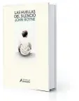  ?? ?? Las huellas del silencio Autor: John Boyne Editorial: Salamandra