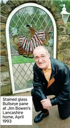  ?? ?? Stained glass Bullseye pane at Jim Bowen’s Lancashire home, April 1993