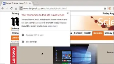  ??  ?? ABOVE No more sneaky visits to Daily Mail Online: Chrome version 68 flags up that it’s insecure