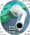  ??  ?? VITAL Petrol pump