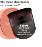  ??  ?? $29.95 Nude By Nature Ultimate Perfecting Brush nudebynatu­re.com.au