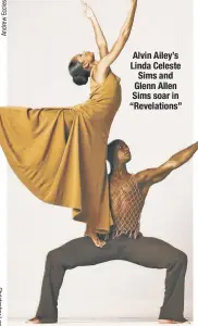  ??  ?? Alvin Ailey’s Linda Celeste Sims and Glenn Allen Sims soar in “Revelation­s”