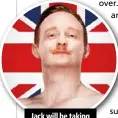 ??  ?? Jack will be taking on his countryman.