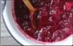  ??  ?? CRANBERRY SAUCE