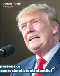  ??  ?? Donald Trump Dépassons ce discours simpliste et infantile !