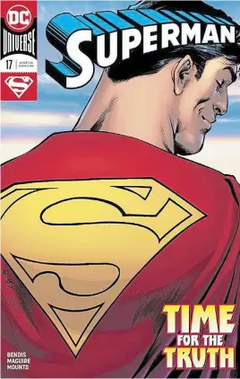  ?? DC ENTERTAINM­ENT ?? Superman No. 17 is the first of a three-part storyline covering the hero revealing his secret identity to the DC Universe.