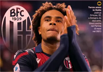  ?? ?? Terzo anno in Italia Joshua Zirkzee, 22, a Bologna da due anni. Giocò anche nel Parma (6 mesi nel 2021)