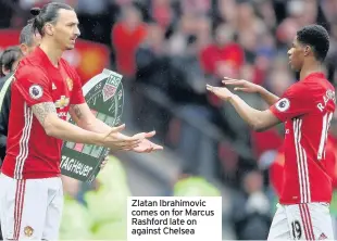  ??  ?? Zlatan Ibrahimovi­c comes on for Marcus Rashford late on against Chelsea