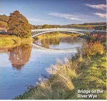  ??  ?? Bridge on the River Wye