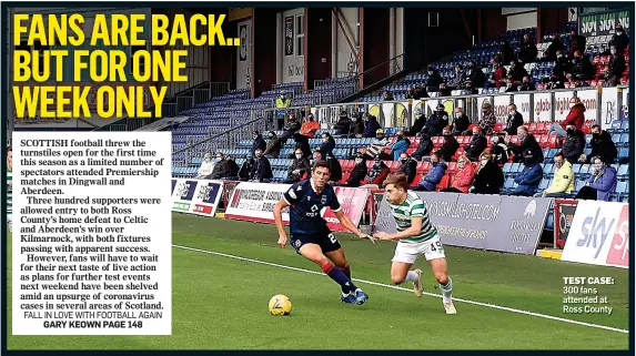  ??  ?? TEST CASE: 300 fans attended at Ross County