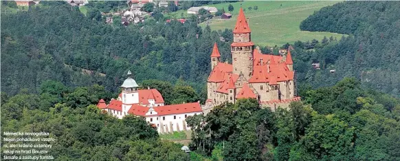  ??  ?? německá novogotika Nejen pohádkové vzezření, ale i krásné exteriéry lákají na hrad Bouzov filmaře a zástupy turistů.