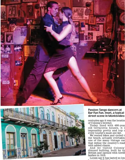  ??  ?? Passion: Tango dancers at Bar Fun Fun. Inset, a typical street scene in Montevideo