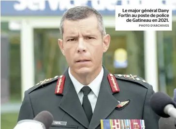  ?? PHOTO D’ARCHIVES ?? Le major général Dany Fortin au poste de police de Gatineau en 2021.