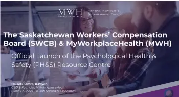  ??  ?? WorkSafe Saskatchew­an and MyWorkplac­eHealth have launched a new online resource centre focused on psychologi­cal health in the workplace for Saskatchew­an employers and employees. (screenshot)