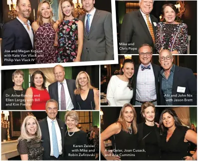  ??  ?? Joe and Megan Krouse with Kate Van Vlack and Philip Van Vlack IV Dr. Anne Rowley and Ellen Largay with Bill and Kim Fiedler Karen Zeisler with Mike and Robin Zafirovski Mike and Chris Pope Amy Geier, Joan Cusack, and Ana Cummins Abi and John Nix with...