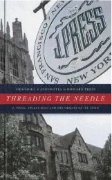  ??  ?? The cover of “Threading the Needle”
by Richard Press.