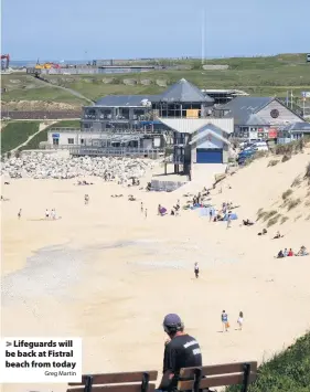  ?? Greg Martin ?? > Lifeguards will be back at Fistral beach from today