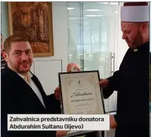  ?? ?? Zahvalnica predstavni­ku donatora Abdurahim Sultanu (lijevo)