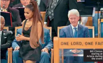  ??  ?? Bill Clinton staring at Ariana during the event