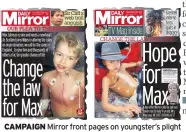  ??  ?? Mirror front pages on youngster’s plight