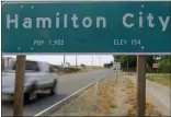  ?? BILL HUSA — ENTERPRISE-RECORD ?? The Hamilton City sign on Highway 45 is seen on
July 7, 2006. Glenn County has gained in population since 2018, likely partly at Butte County’s expense, according to a report.