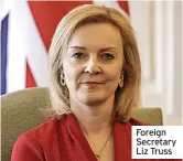  ?? ?? Foreign Secretary Liz Truss