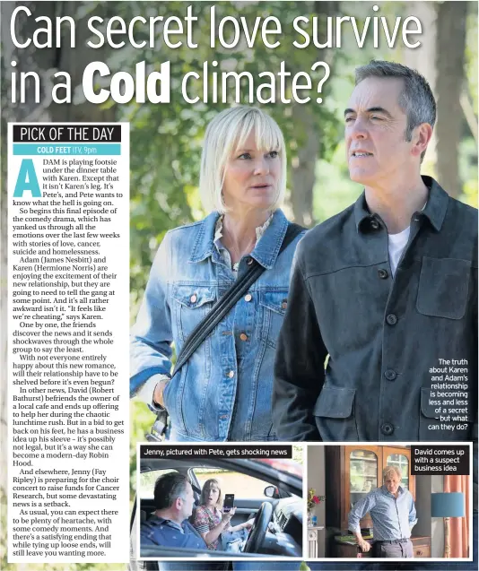  ??  ?? Jenny, pictured with Pete, gets shocking news The truth about Karen and Adam’s relationsh­ip is becoming less and less of a secret – but what can they do?David comes up with a suspect business idea