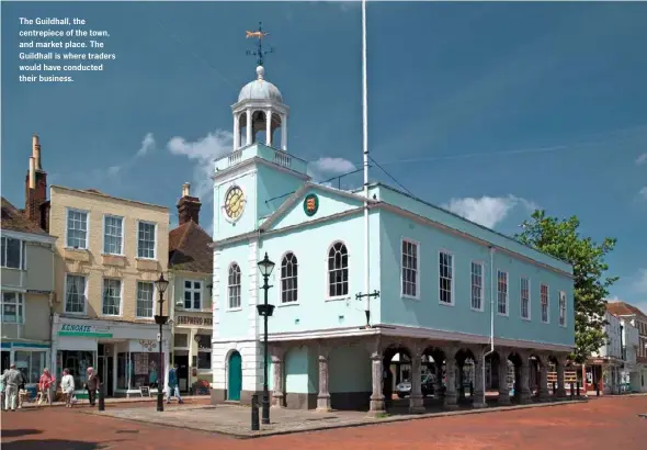  ??  ?? The Guildhall, the centrepiec­e of the town, and market place. The Guildhall is where traders would have conducted their business.