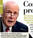  ??  ?? John Dean, the Nixon official convicted for role in Watergate says Trump will face impeachmen­t (WP)