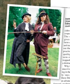  ??  ?? Joanna on the farm and (inset) as Patsy and Edina would do ‘the country’ in Ab Fab