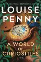  ?? ?? ‘A World of Curiositie­s’
By Louise Penny; Minotaur Books, 400 pages, $29.99.